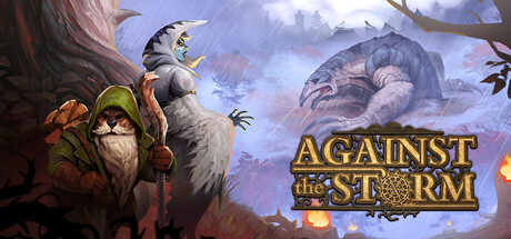 Against the Storm Against the Storm